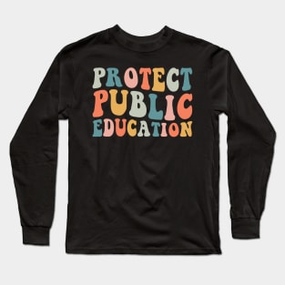 Protect Public Education Long Sleeve T-Shirt